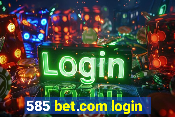 585 bet.com login